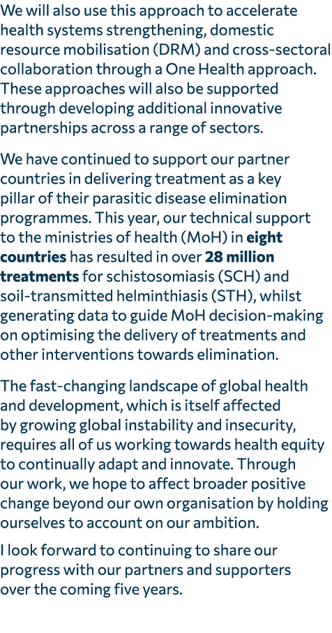 We will also use this approach to accelerate health systems strengthening, domestic resource mobilisation (DRM) and c...