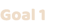 Goal 1
