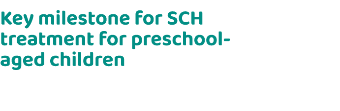 Key milestone for SCH treatment for preschool aged children 
