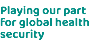 Playing our part for global health security
