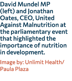 David Mundel MP (left) and Jonathan Oates, CEO, United Against Malnutrition at the parliamentary event that highlight...