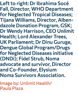 Left to right: Dr Ibrahima Soc Fall, Director, WHO Department for Neglected Tropical Diseases; Tijana Williams, Dire...